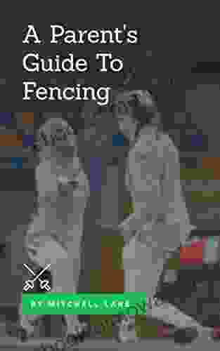 A Parent s Guide To Fencing