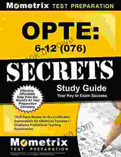 OPTE: 6 12 (076) Secrets Study Guide: CEOE Exam Review For The Certification Examinations For Oklahoma Educators / Oklahoma Professional Teaching Examination