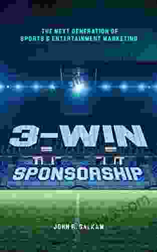 3 Win Sponsorship: The Next Generation Of Sports And Entertainment Marketing