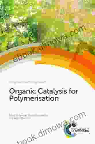 Organic Catalysis For Polymerisation (Polymer Chemistry 31)