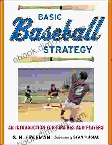 Basic Baseball Strategy: An Introduction For Coaches And Players