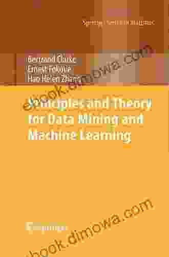 Principles and Theory for Data Mining and Machine Learning (Springer in Statistics)