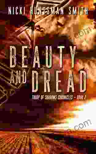 Beauty and Dread: A Post Apocalyptic Thriller (Book Two in the Troop of Shadows Chronicles)