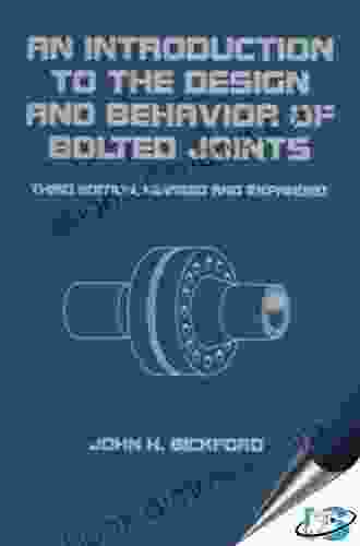 An Introduction to the Design and Behavior of Bolted Joints Revised and Expanded