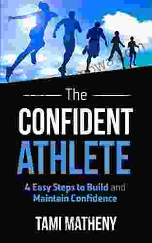 The Confident Athlete: 4 Easy Steps To Build And Maintain Confidence