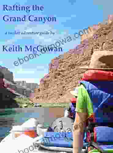 Rafting The Grand Canyon (Bucket Adventure Guides 1)