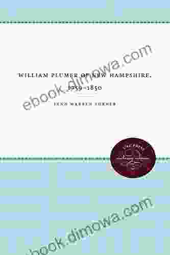 William Plumer of New Hampshire 1759 1850 (Published by the Omohundro Institute of Early American History and Culture and the University of North Carolina Press)